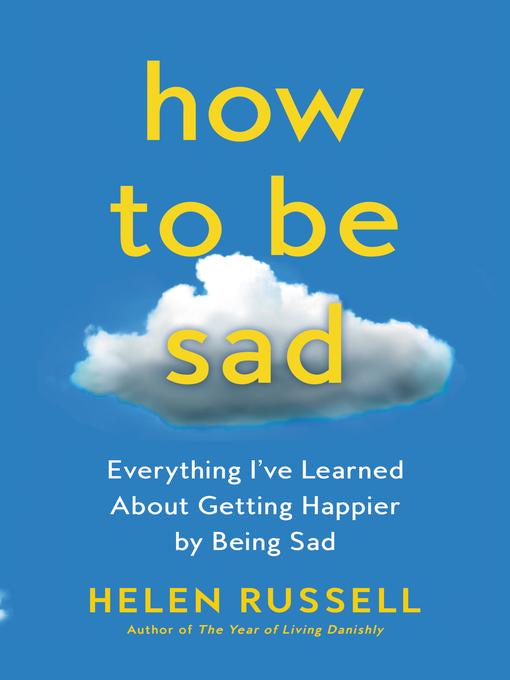 Title details for How to Be Sad by Helen Russell - Available